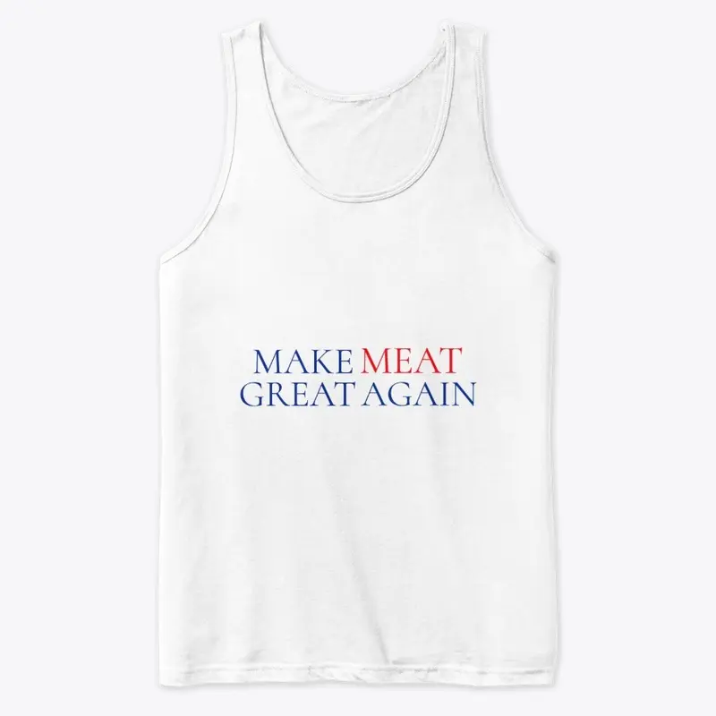 MAKE MEAT GREAT AGAIN