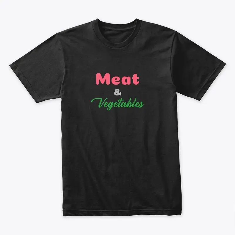 Meat and Vegetables