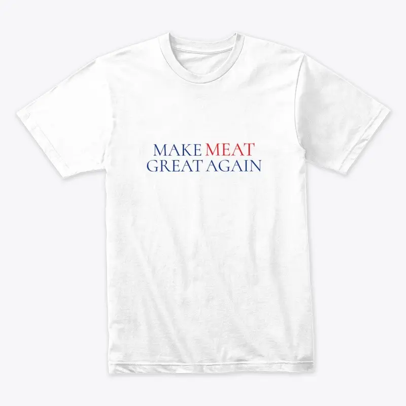 MAKE MEAT GREAT AGAIN